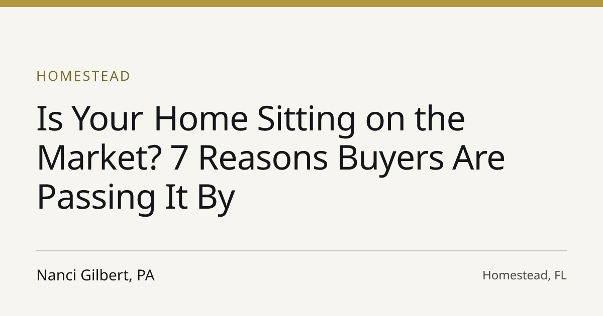Title card for the article: Is Your Home Sitting on the Market? 7 Reasons Buyers Are Passing It By