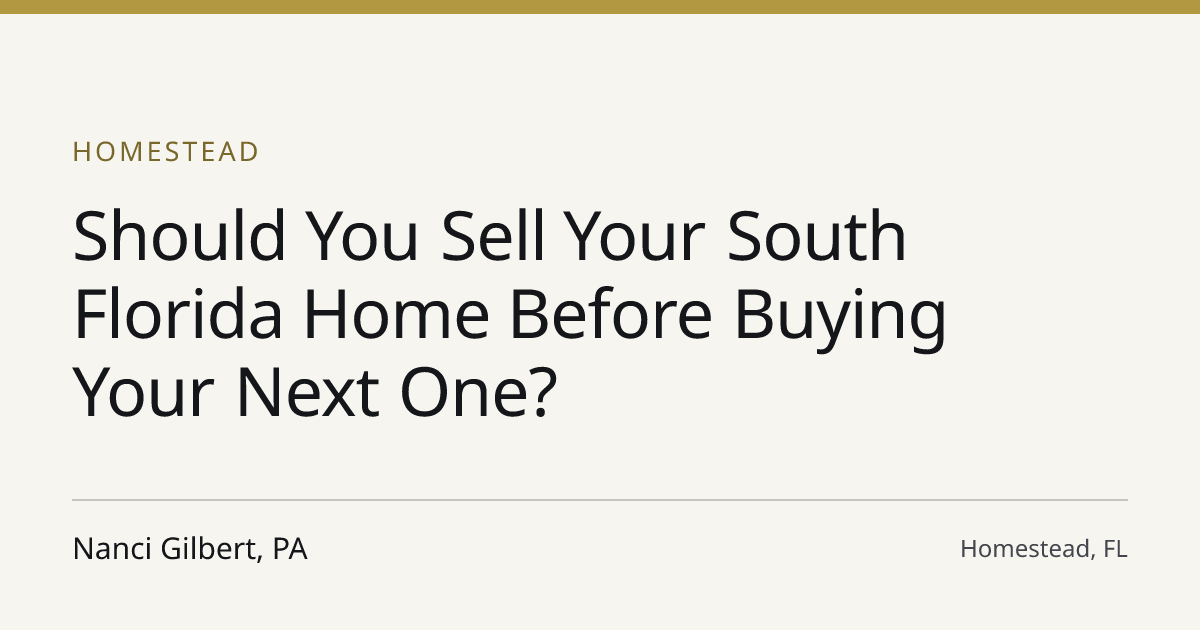 Title card for the article: Should You Sell Your South Florida Home Before Buying Your Next One?