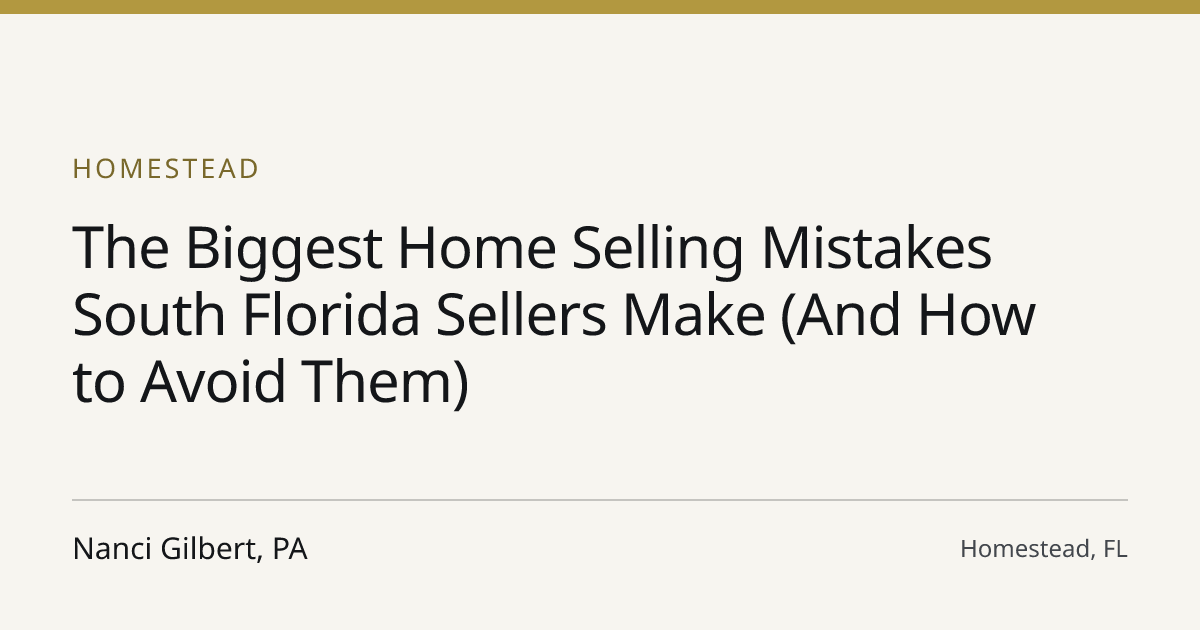 Title card for the article: The Biggest Home Selling Mistakes South Florida Sellers Make (And How to Avoid Them)